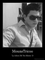 MounsTricoo - ´Lo Adoro Mi Yes Mater :D