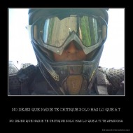 NO DEJES QUE NADIE TE CRITIQUE SOLO HAS LO QUE A T - NO DEJES QUE NADIE TE CRITIQUE SOLO HAS LO QUE A TI TE APASIONA