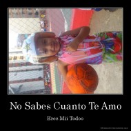 No Sabes Cuanto Te Amo - Eres Mii Todoo