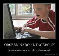 OBSESIONADO AL FACEBOOK - Dime te sientes aburrido u obsesionado