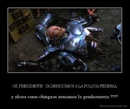 OK PRESIDENTE , YA DESHICIMOS A LA POLICIA FEDERAL - y ahora como chingaos armamos la gendarmeria ????