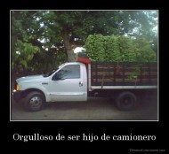 Orgulloso de ser hijo de camionero - 