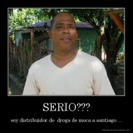 SERIO??? - soy distribuidor de  droga de moca a santiago....