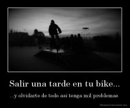 Salir una tarde en tu bike... - ...y olvidarte de todo asi tenga mil problemas 