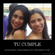 TU CUMPLE - GRACIAS POR EXISTIR!!!!! PASATEA INCREIBLE HOY EN TU CUMPLE HERMANA !!! TE AMO!!