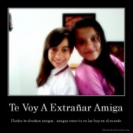 Te Voy A Extrañar Amiga - Nunka te olvidare amigas , amigas como tu no las hay en el mundo