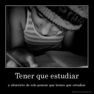 Tener que estudiar - y aburrirte de solo pensar que tienes que estudiar