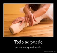 Todo se puede - con esfuerzo y dedicación 