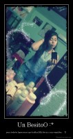 Un BesitoO :*  - para toda/os lapersonas que hablan Mal de mi a mis espaldas... :'D