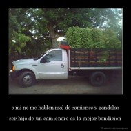 a mi no me hablen mal de camiones y gandolas - ser hijo de un camionero es la mejor bendicion
