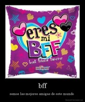 bff - somos las mejores amigas de este mundo 
