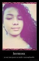 hermosa  - yo soy una perso na unik e inrrenplasable 