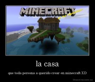 la casa - que toda persona a querido crear en minecraft XD