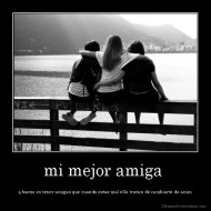 mi mejor amiga  - q bueno es tener amigas que cuando estas mal ella tratan de cambiarte de anim
