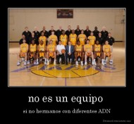 no es un equipo  - si no hermanos con diferentes ADN
