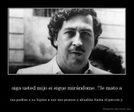 oiga usted mijo si sigue mirándome..!!le mato a - sus padres a su hijitos a sus tios primos y abuelita hasta el perrito y 
