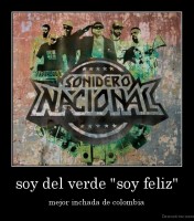 soy del verde "soy feliz" - mejor inchada de colombia