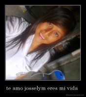 te amo josselym eres mi vida  - 