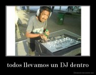 todos llevamos un DJ dentro - 