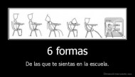 6 formas - De las que te sientas en la escuela.