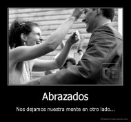 Abrazados - Nos dejamos nuestra mente en otro lado...