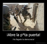¡Abre la p*ta puerta! - ¡Ha llegado la democracia!