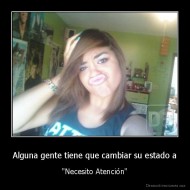 Alguna gente tiene que cambiar su estado a - "Necesito Atención"