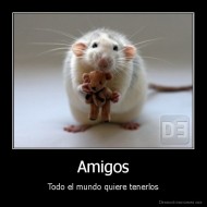 Amigos - Todo el mundo quiere tenerlos