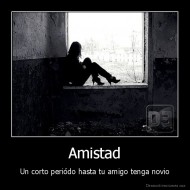 Amistad - Un corto periódo hasta tu amigo tenga novio