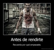 Antes de rendirte - Recuerda por qué empezaste.