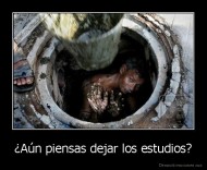 ¿Aún piensas dejar los estudios? - 