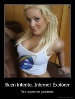 Buen intento, Internet Explorer - Pero sigues sin gustarme.