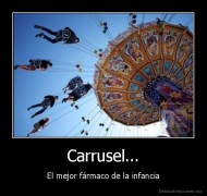 Carrusel... - El mejor fármaco de la infancia
