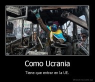 Como Ucrania - Tiene que entrar en la UE.