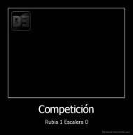 Competición - Rubia 1 Escalera 0
