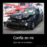 Confía en mi - Que casi no he bebido...