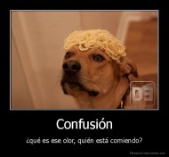 Confusión - ¿qué es ese olor, quién está comiendo?