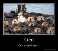 Creo - Que me pasé ayer...