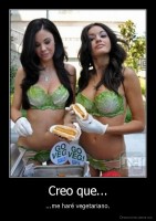 Creo que... - ...me haré vegetariano.