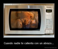 Cuando nadie te calienta con un abrazo... - 