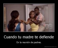 Cuando tu madre te defiende - En la reunión de padres.