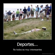 Deportes... - No todos es muy interesantes