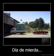Día de mierda... - 