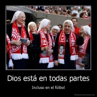 Dios está en todas partes - Incluso en el fútbol