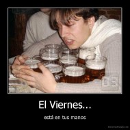 El Viernes... - está en tus manos