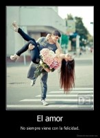 El amor - No siempre viene con la felicidad.