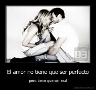 El amor no tiene que ser perfecto - pero tiene que ser real