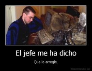 El jefe me ha dicho - Que lo arregle.