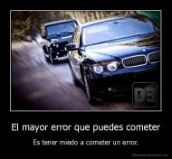 El mayor error que puedes cometer - Es tener miedo a cometer un error.