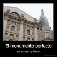 El monumento perfecto - para nuestro gobierno